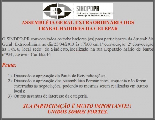 Assembléia Geral Extraordinária dos Trabalhadores (as) da CELEPAR Assembléia Geral Extraordinária dos Trabalhadores (as) da CELEPAR